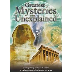Greatest Mysteries of the Unexplained: A Perplexing Collection of Phenomena