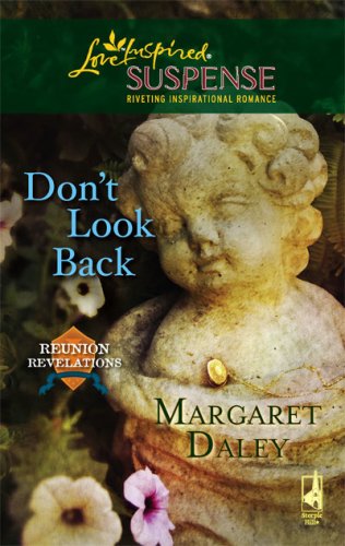 Don't Look Back (Reunion Revelations, Book 3) (Steeple Hill Love Inspired Suspense #92)