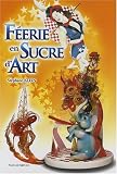 Revue Bellouet  / Féerie en sucre d'art : Edition bilingue français-anglais