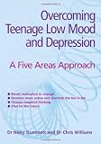 Overcoming Teenage Low Mood and Depression: A Five Areas Approach