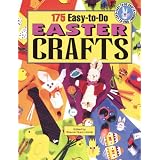 175 Easy-To-Do-Easter Crafts: Easy-To-Do Crafts, Easy-To-Find Things by Sharon Dunn Umnik