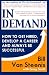 In Demand: How to Get Hired, Develop Your Career and Always be Successful