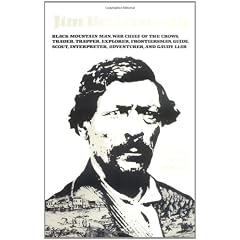Jim Beckwourth: Black Mountain Man and War Chief of the Crows