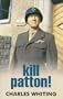 Kill Patton!