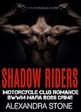 MC ROMANCE: Shadow Riders(Motorcycle Club Romance BWWM Mafia Boss Crime) (MC Romance Mafia Rich Short Stories)