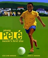 Young Pele: Soccer's First Star