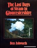 The last days of steam in Gloucestershire