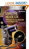 Using the Meade ETX: 100 Objects You Can Really See with the Mighty ETX (Patrick Moore's Practical Astronomy Series)