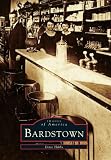 Bardstown (Images of America (Arcadia Publishing)): Dixie Hibbs 9780738589916: Bardstown (Images of America (Arcadia Publishing))