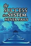 The Success System That Never Fails