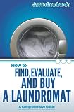 How To Find, Evaluate, and Buy a Laundromat