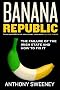 Banana Republic: The Failure of the Irish State and How to Fix it