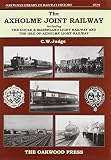The Axholme Joint Railway : including the Goole & Marshland Light Railway and the Isle of Axholme Light Railway