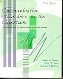 Communication Disorders in the Classroom: An Introduction for Professionals in School Settings