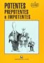 Potentes, prepotentes e imponentes / Potent, Arrogant and Overpowering (Spanish Edition)