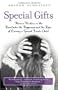 Special Gifts: Women Writers on the Heartache, the Happiness and the Hope of Raising a Special Needs Child