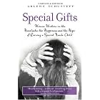 Special Gifts: Women Writers on the Heartache, the Happiness and the Hope of Raising a... by Arlene Schusteff