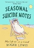 Seasonal Suicide Notes: My Life as it is Lived