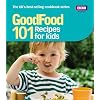 Good Food: 101 Recipes for Kids (Good Food 101) by Angela Nilsen and Jeni Wright