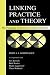 Linking Practice & Theory: The Pedagogy of Realistic Teacher Education