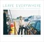 Leave Everywhere