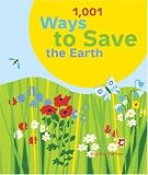 1,001 Ways to Save the Earth Joanna Yarrow