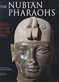 The Nubian Pharaohs: Black Kings on the Nile