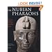 The Nubian Pharaohs: Black Kings on the Nile