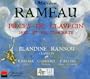 Monsieur Rameau: Pi�ces de Clavecin, Seul et en Concerts - Blandine Rannou