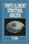 Finite Element Structural Analysis (Prentice-Hall International Series in Civil Engineering and Engineering Mechanics)