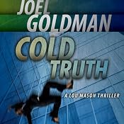 Cold Truth: Lou Mason Legal Thriller, Book 3 | Joel Goldman