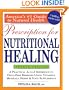 Prescription for Nutritional Healing, 4th Edition: A Practical A-to-Z Reference to Drug-Free Remedies Using Vitamins, Minerals, Herbs & Food Supplements