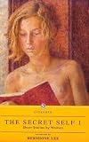 Secret Self I: Short Stories by Women: v. 1 (Everyman`s Library (Paper))