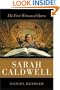 Sarah Caldwell: The First Woman of Opera