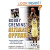 Bobby Cremins' Ultimate Offense: Winning Basketball Strategies and Plays from an NCAA Coach's Personal Playbook