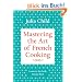 Mastering the Art of French Cooking, Volume I: Vol 1