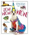 Bow Wow WOW!: Fetching Costumes for Your Fabulous Dog