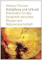 Schöpfung und Urknall: Klärendes für das Gespräch zwischen Glaube und Naturwissenschaft