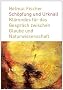 Sch�pfung und Urknall: Kl�rendes f�r das Gespr�ch zwischen Glaube und Naturwissenschaft