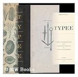 Typee, a Peep At Polynesian Life During the Four Months Residence in a Valley of the Marquesas