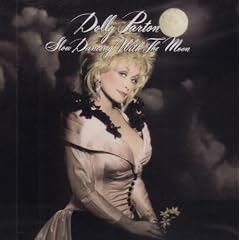 Slow Dancing with the Moon by  Dolly Parton 