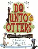 Do Unto Otters: A Book About Manners