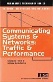 Systems and Communicating Networks: Traffic and Performance (Innovative Technology Series)