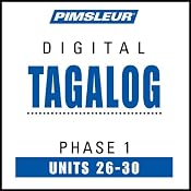 Tagalog Phase 1, Unit 26-30: Learn to Speak and Understand Tagalog with Pimsleur Language Programs | [Pimsleur]