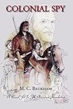 Colonial Spy: A Novel Set In The American Revolution