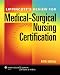Lippincott's Review for Medical-Surgical Nursing Certification (LWW, Springhouse Review for Medical-Surgical Nursing Certification)