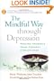 The Mindful Way through Depression: Freeing Yourself from Chronic Unhappiness (purchase includes audio CD narrated by Jon Kabat-Zinn)