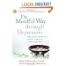 The Mindful Way through Depression: Freeing Yourself from Chronic Unhappiness (purchase includes audio CD narrated by Jon Kabat-Zinn)