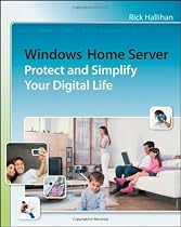 Windows Home Server: Protect and Simplify your Digital Life