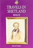 Travels in Shetland, 1832-52
